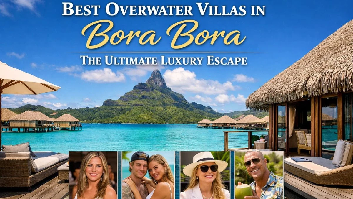 Best Overwater Villas in Bora Bora: The Ultimate Luxury Escape